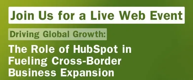 Web Event Recap: How HubSpot Drives Global Growth and Fuels Cross-Border Expansion