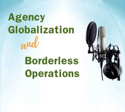 Agency Globalization and Borderless Operations text with a podcast microphone